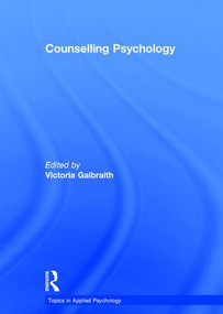Counselling Psychology by Victoria Galbraith, 9781138648357