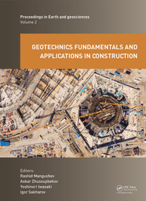 Geotechnics Fundamentals and Applications in Construction (New Materials, Structures, Technologies and Calculations) by Rashid Mangushev, Askar Zhussupbekov, Yoshinori Iwasaki, Igor Sakharov, 9780367179830