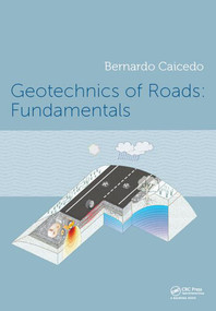 Geotechnics of Roads 2-Volume Set by Bernardo Caicedo, 9781032474274