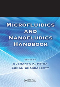 Microfluidics and Nanofluidics Handbook, 2 Volume Set by Sushanta K. Mitra, Suman Chakraborty, 9781439816714