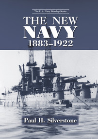 The New Navy, 1883-1922 by Paul Silverstone, 9780415978712