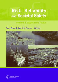 Risk, Reliability and Societal Safety, Three Volume Set by Terje Aven, Jan Erik Vinnem, 9780415447867