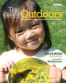The Great Outdoors (Advocating for Natural Spaces for Young Children) by Mary S. Rivkin, Deborah Schein, 9781928896999