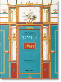 Fausto & Felice Niccolini. Houses and Monuments of Pompeii (Bi-Lingual Edition) by Sebastian Schütze, Valentin Kockel, 9783836556873