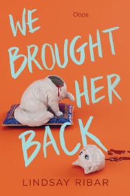We Brought Her Back by Lindsay Ribar, 9780063570115