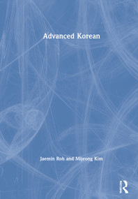 Advanced Korean by Jaemin Roh, Mijeong Mimi Kim, 9781138338395