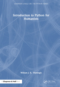 Introduction to Python for Digital Humanists by William Mattingly, 9781032377902