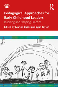 Pedagogical Approaches for Early Childhood Leaders (Inspiring and Shaping Practice) by Marion Burns, Lynn Taylor, 9781041309154