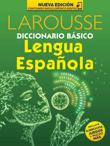 Diccionario Básico Lengua Española / Basic Spanish Language Dictionary by Larousse, 9786072124004