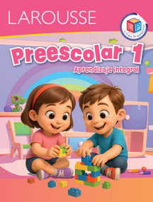 Preescolar 1 / Preschool 1 (Aprendizaje Integral / Comprehensive Learning) (Spanish Edition) by Larousse, 9786072137660