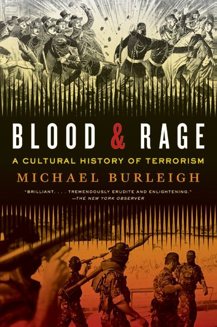 Blood and Rage (A Cultural History of Terrorism) by Michael Burleigh, 9780061173868