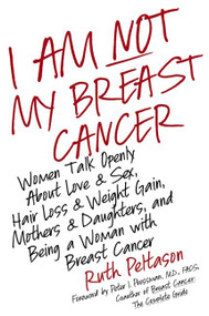I Am Not My Breast Cancer - 9780061174100 by Ruth Peltason, 9780061174100