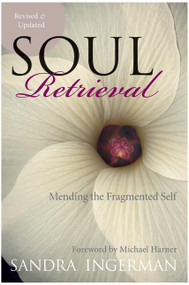 Soul Retrieval (Mending the Fragmented Self) by Sandra Ingerman, 9780061227868