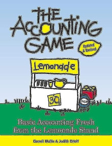 The Accounting Game (Basic Accounting Fresh from the Lemonade Stand) by Darrell Mullis, Judith Orloff, 9781402211867