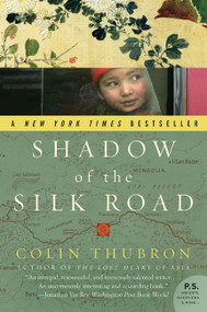Shadow of the Silk Road by Colin Thubron, 9780061231773
