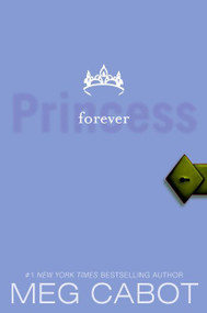 The Princess Diaries, Volume X: Forever Princess by Meg Cabot, 9780061232947