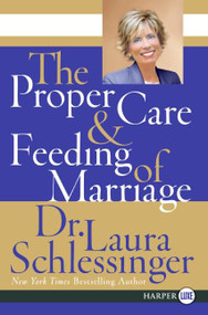 The Proper Care and Feeding of Marriage - 9780061233128 by Dr. Laura Schlessinger, 9780061233128