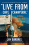 "Live from Cape Canaveral" (Covering the Space Race, from Sputnik to Today) by Jay Barbree, 9780061233937
