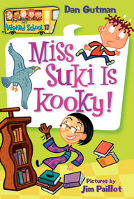 My Weird School #17: Miss Suki Is Kooky! by Dan Gutman, Jim Paillot, 9780061234736