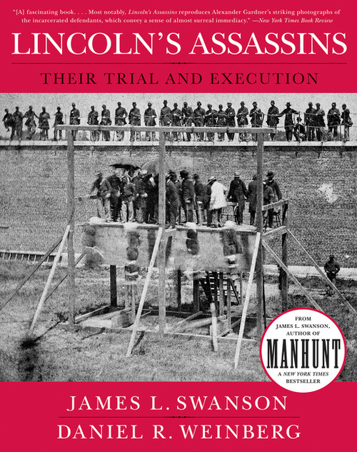 Lincoln's Assassins (Their Trial and Execution) by James L. Swanson, Daniel Weinberg, 9780061237621