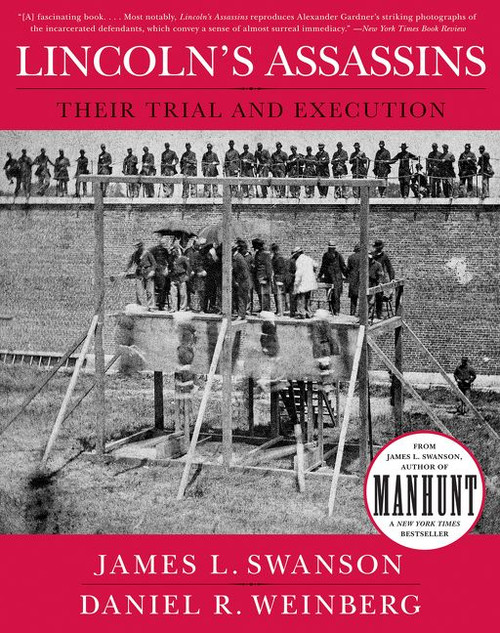 Lincoln's Assassins (Their Trial and Execution) by James L. Swanson, Daniel Weinberg, 9780061237621