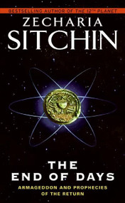 The End of Days (Armageddon and Prophecies of the Return) by Zecharia Sitchin, 9780061239212