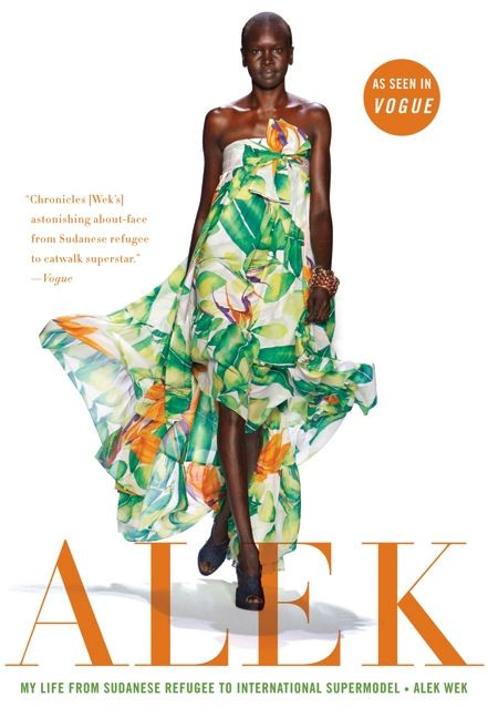 Alek (My Life from Sudanese Refugee to International Supermodel) by Alek Wek, 9780061243349