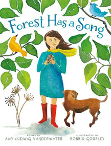 Forest Has a Song (Poems) by Amy Ludwig VanDerwater, Robbin Gourley, 9780618843497