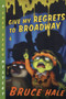 Give My Regrets to Broadway (A Chet Gecko Mystery) by Bruce Hale, Bruce Hale, 9780152167301