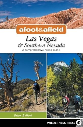 Afoot & Afield: Las Vegas & Southern Nevada (A Comprehensive Hiking Guide) by Brian Beffort, 9780899976518
