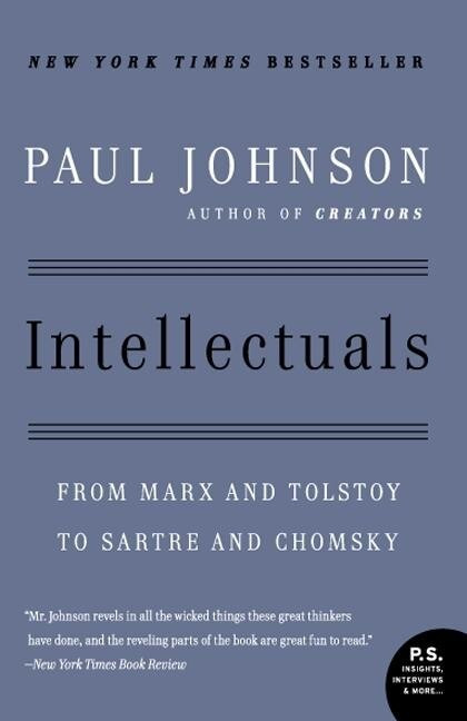 Intellectuals (From Marx and Tolstoy to Sartre and Chomsky) by Paul Johnson, 9780061253171