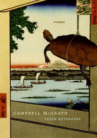 Seven Notebooks (Poems) by Campbell McGrath, 9780061254659