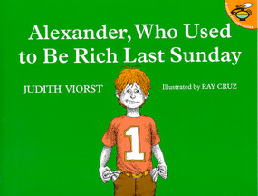 Alexander, Who Used to Be Rich Last Sunday - 9780689711992 by Judith Viorst, Ray Cruz