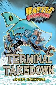 Battle Champions: Terminal Takedown by Jack Carson, 9780857075659