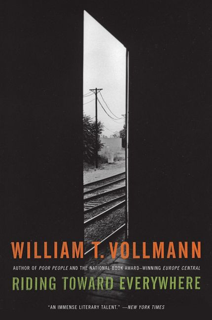 Riding Toward Everywhere by William T. Vollmann, 9780061256769