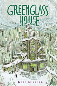 Greenglass House (A Greenglass House Story, Book 1, A National Book Award Nominee) by Kate Milford, Jaime Zollars, 9780544052703