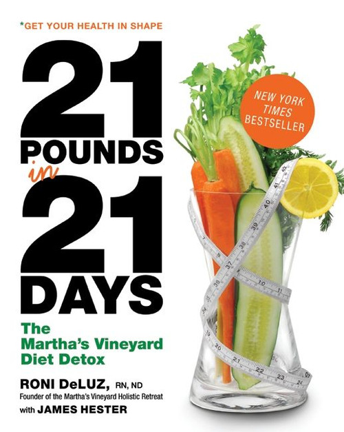 21 Pounds in 21 Days (The Martha's Vineyard Diet Detox) - 9780061242090 by Roni DeLuz, James Hester, 9780061242090
