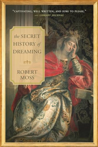 The Secret History of Dreaming by Robert Moss, 9781577319016