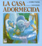 La Casa Adormecida (The Napping House (Spanish Edition)) by Audrey Wood, Don Wood, F. Isabel Campoy, Alma Flor Ada, 9780152000530