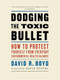 Dodging the Toxic Bullet (How to Protect Yourself from Everyday Environmental Health Hazards) by David R. Boyd, David Suzuki, 9781553654544