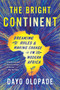 The Bright Continent (Breaking Rules and Making Change in Modern Africa) by Dayo Olopade, 9780544483996