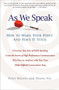 As We Speak (How to Make Your Point and Have It Stick) by Peter Meyers, Shann Nix, 9781439153086