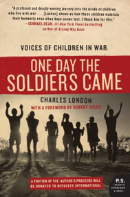 One Day the Soldiers Came (Voices of Children in War) by Charles London, 9780061240478