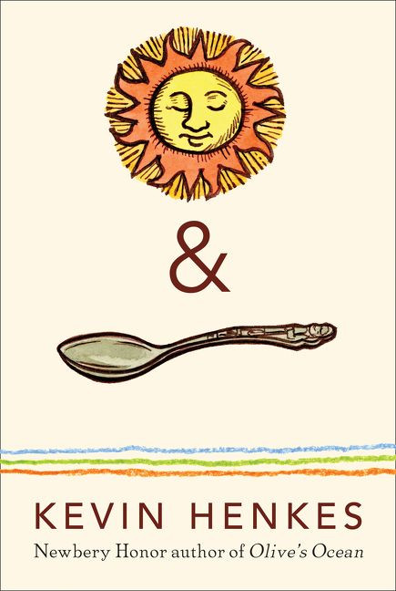 Sun & Spoon by Kevin Henkes, 9780061288753