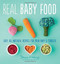 Real Baby Food (Easy, All-Natural Recipes for Your Baby and Toddler) by Jenna Helwig, 9780544464957