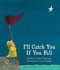 I'll Catch You If You Fall by Mark Sperring, Layn Marlow, 9781481452069