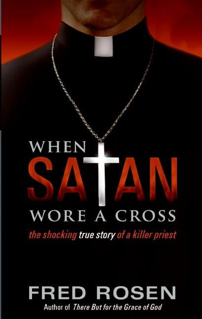 When Satan Wore A Cross by Fred Rosen, 9780061239861