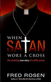 When Satan Wore A Cross by Fred Rosen, 9780061239861