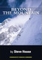 Beyond the Mountain by Steve House, Reinhold  Messner, 9780980122770
