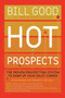 Hot Prospects (The Proven Prospecting System to Ramp Up Your Sale) by Bill Good, 9781451648263